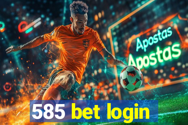 585 bet login